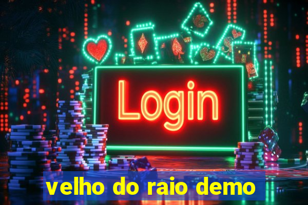 velho do raio demo