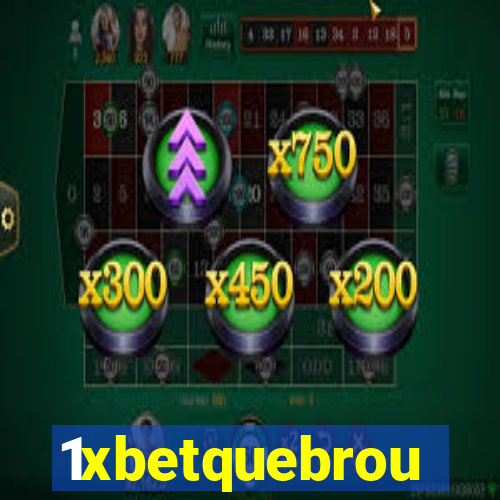 1xbetquebrou