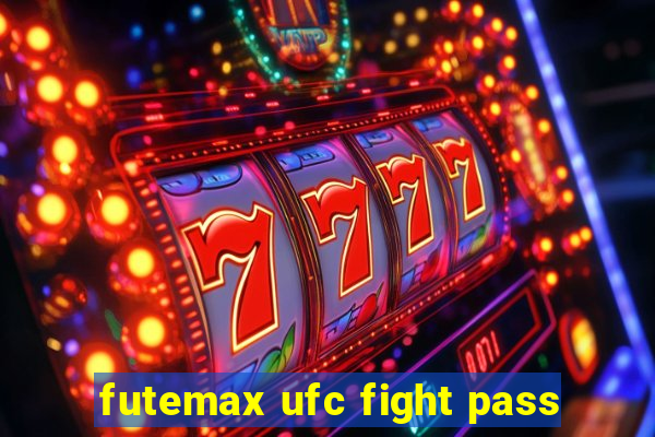 futemax ufc fight pass