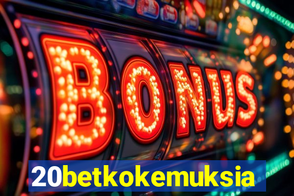 20betkokemuksia