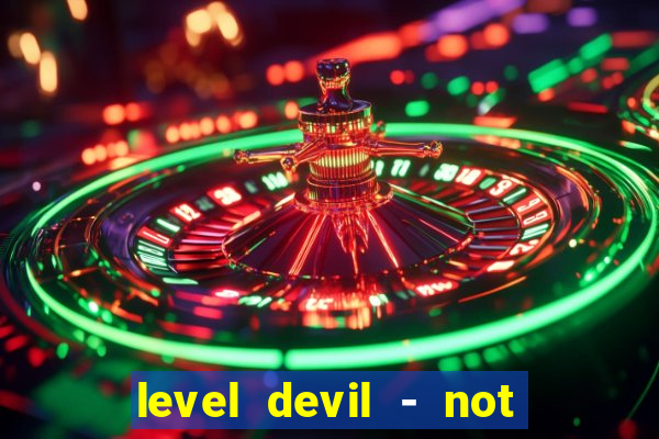 level devil - not a troll game