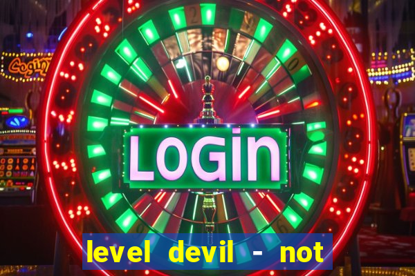 level devil - not a troll game