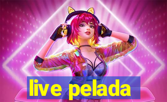 live pelada