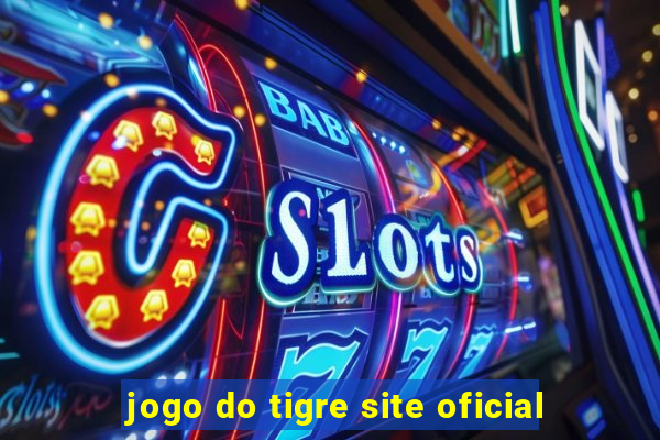 jogo do tigre site oficial