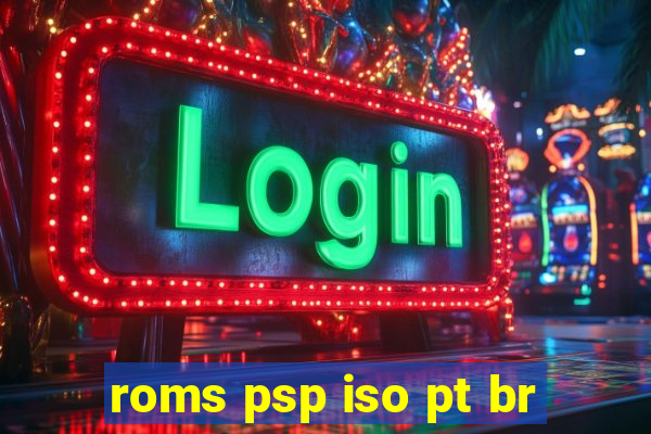 roms psp iso pt br