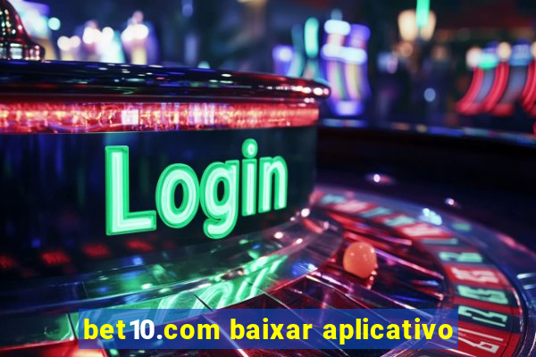 bet10.com baixar aplicativo