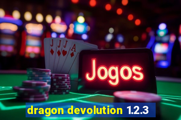 dragon devolution 1.2.3