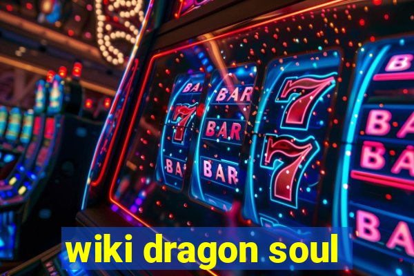 wiki dragon soul