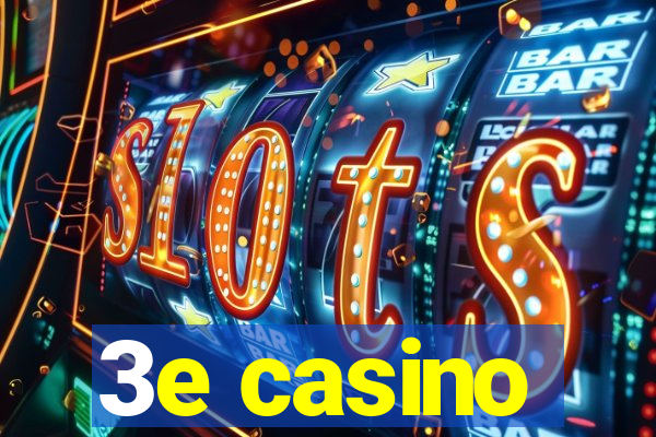 3e casino