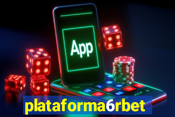 plataforma6rbet