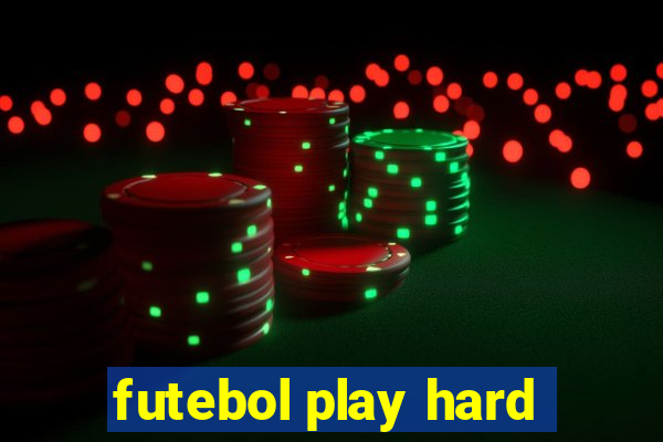 futebol play hard