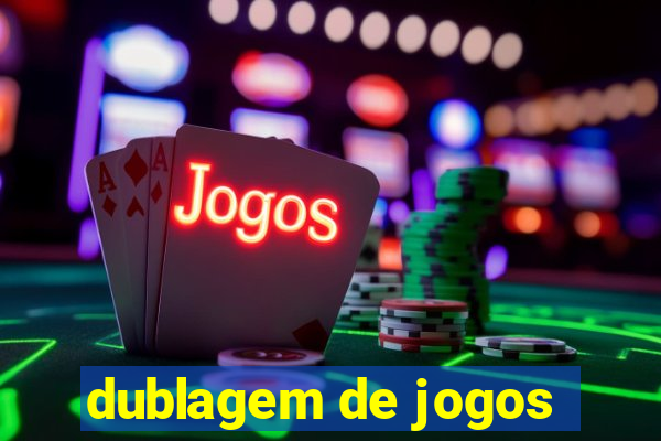 dublagem de jogos