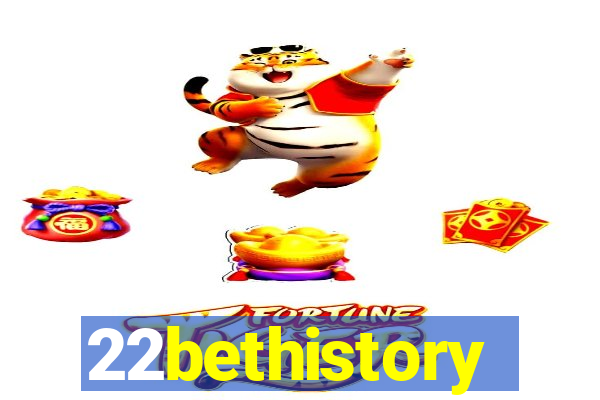 22bethistory