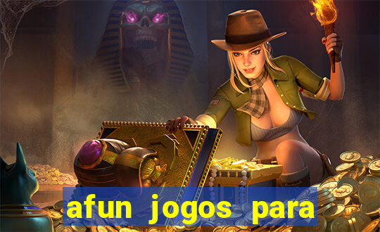 afun jogos para ganhar dinheiro