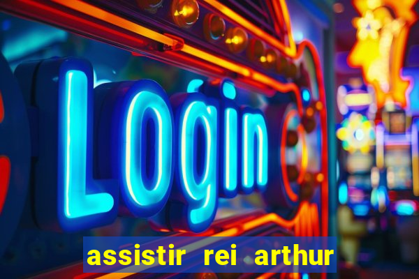 assistir rei arthur (2004 mega filmes)