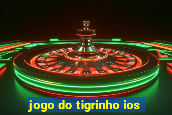 jogo do tigrinho ios