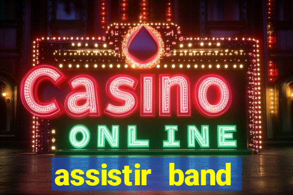 assistir band sports ao vivo gratis