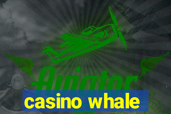 casino whale