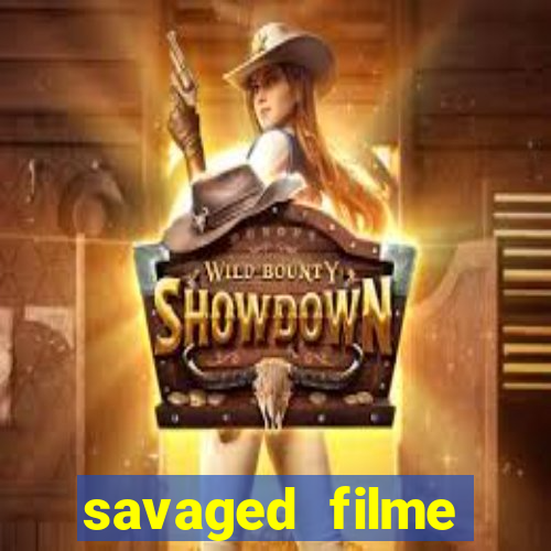 savaged filme completo dublado