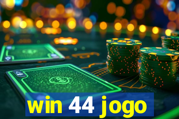 win 44 jogo