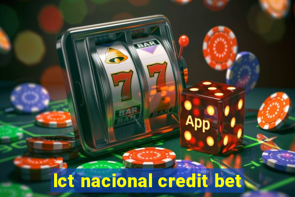 lct nacional credit bet