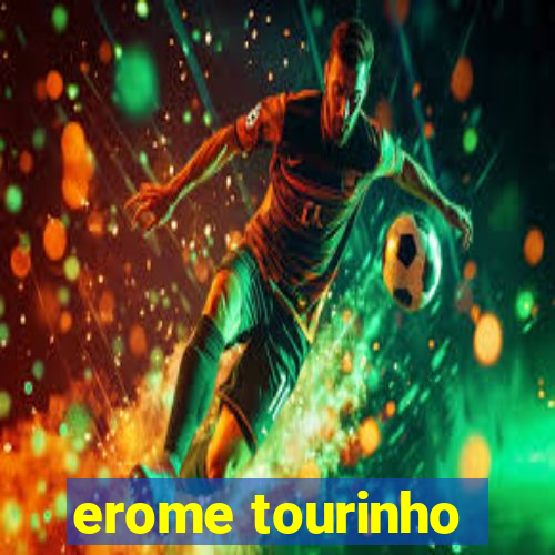 erome tourinho