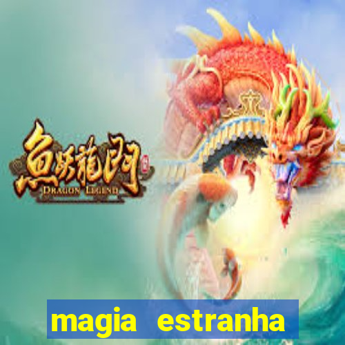 magia estranha filme completo dublado online