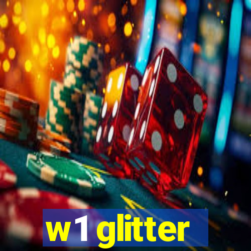 w1 glitter