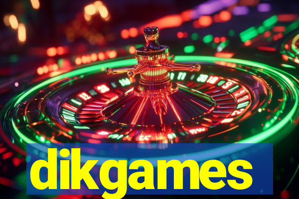 dikgames