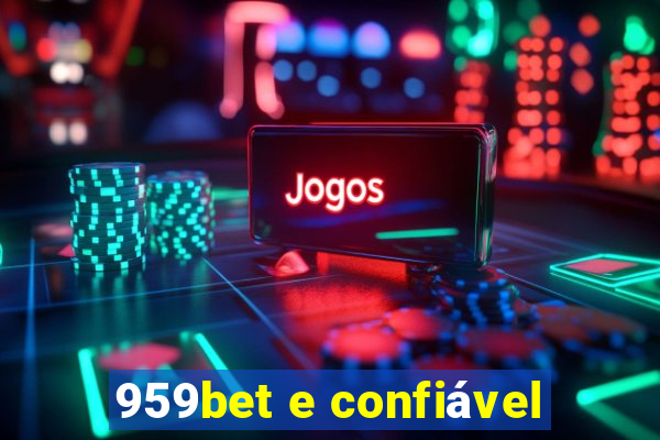 959bet e confiável