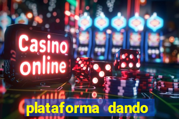 plataforma dando dinheiro no cadastro