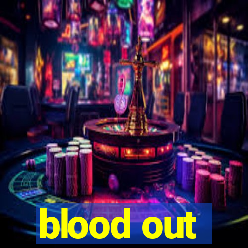 blood out