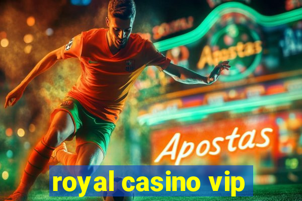 royal casino vip