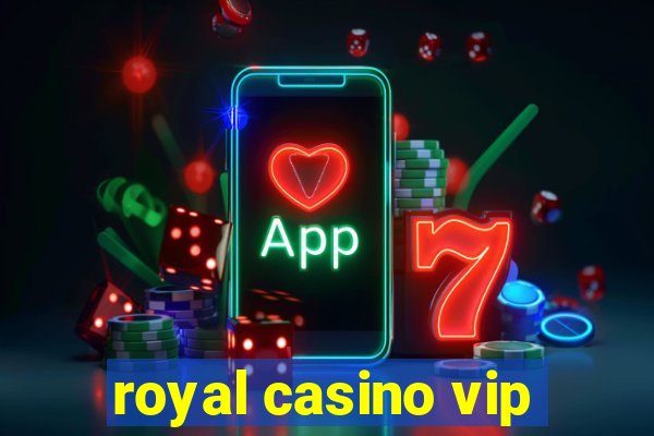 royal casino vip