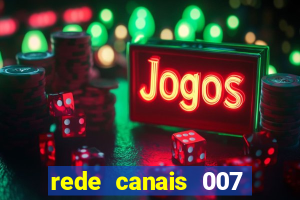 rede canais 007 cassino royale