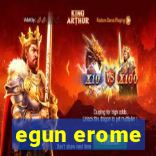 egun erome