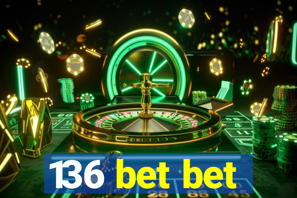 136 bet bet