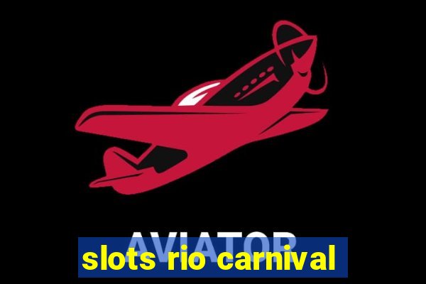 slots rio carnival