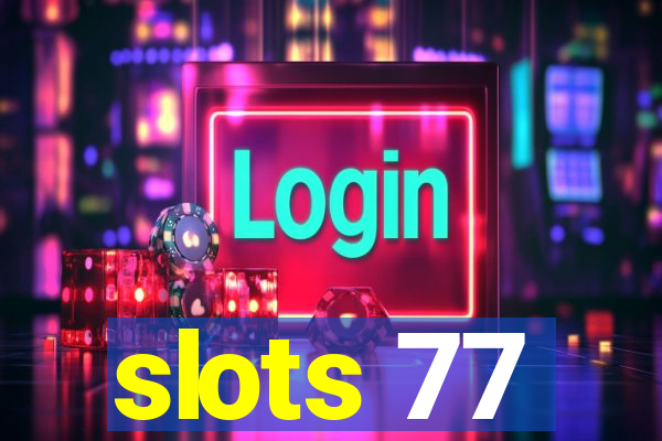 slots 77