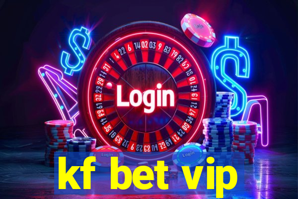 kf bet vip