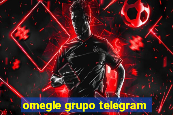 omegle grupo telegram