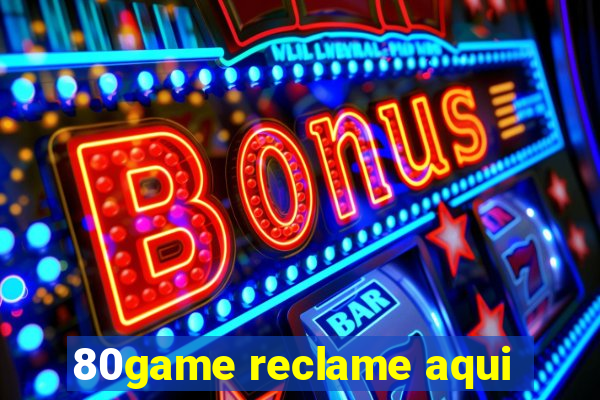 80game reclame aqui