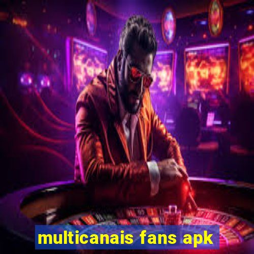 multicanais fans apk