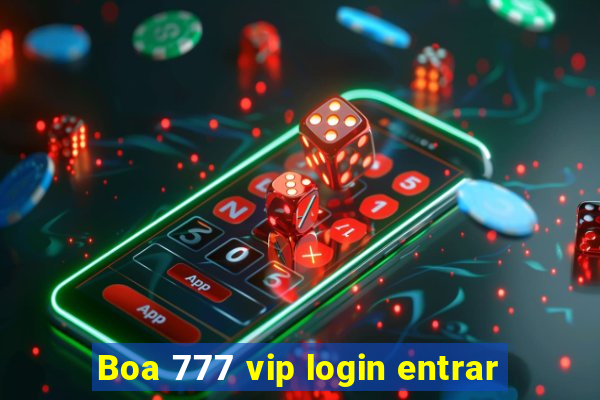 Boa 777 vip login entrar