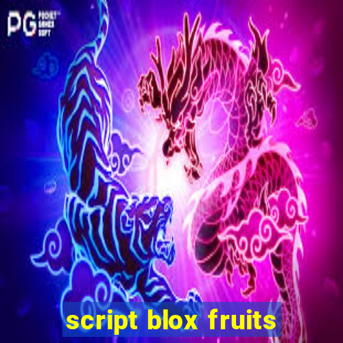 script blox fruits