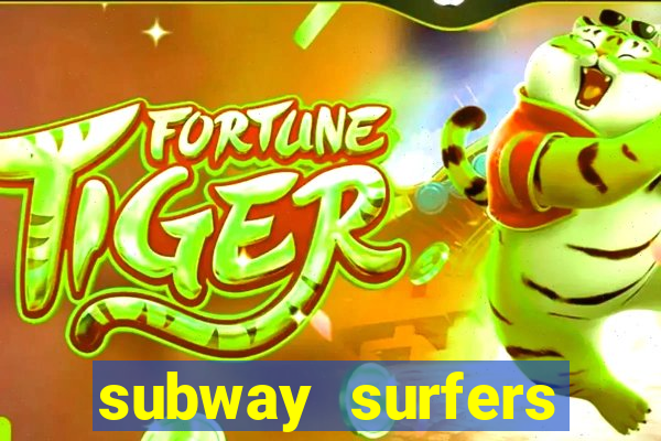 subway surfers dinheiro infinito