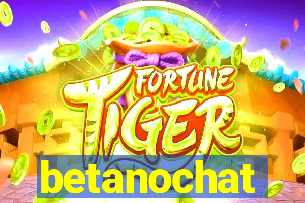 betanochat