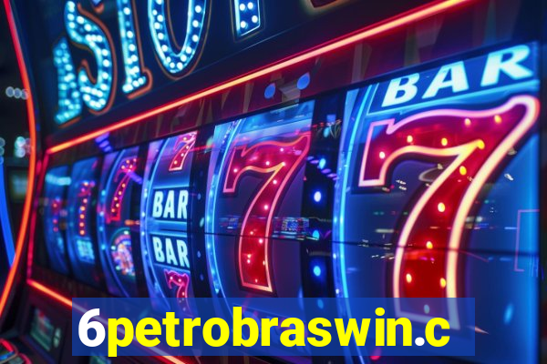 6petrobraswin.com