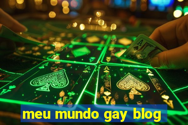 meu mundo gay blog