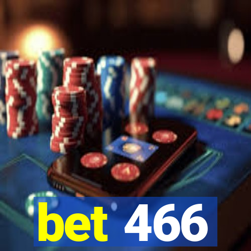 bet 466